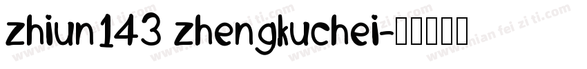 zhiun143 zhengkuchei字体转换